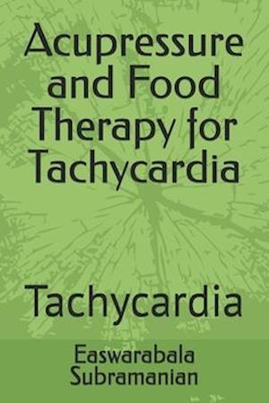 Acupressure and Food Therapy for Tachycardia: Tachycardia