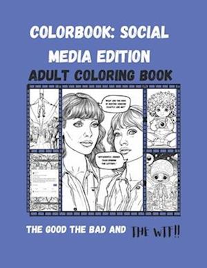 Colorbook: Social Media Edition: The Good, The Bad, and The WTF!!