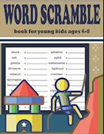 Word Scramble book for young kids ages 6-8: Mind Sharpening Word Game For Kids 