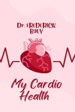 My Cardio Health : Guidelines to a healthy heart 