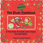 The Elves Cookbook: A Fun book of Snacks and Recipes for Christmas 