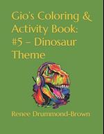 Gio's Coloring & Activity Book: #5 - Dinosaur Theme 
