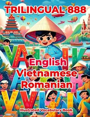 Trilingual 888 English Vietnamese Romanian Illustrated Vocabulary Book: Colorful Edition