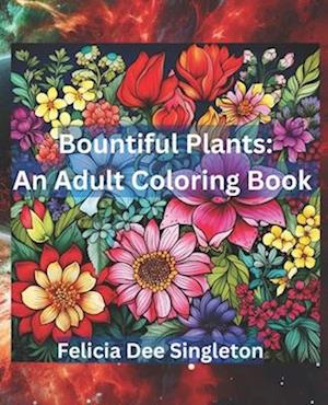 Bountiful Plants 106 Page Adult Coloring Book