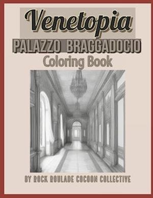 Palazzo Braggadocio: Coloring Book, Venetopia