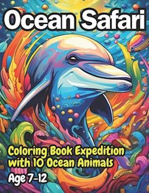 Ocean Safari: Coloring Book Expedition with 10 Ocean Animals