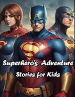 Superhero's Adventure Stories for Kids 
