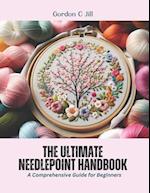 The Ultimate Needlepoint Handbook: A Comprehensive Guide for Beginners 