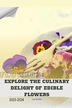 Explore the Culinary Delight of Edible Flowers