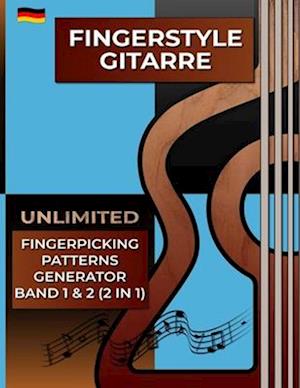 Fingerstyle Gitarre. Unlimited Fingerpicking Patterns Generator. Band 1&2 (2 in 1)