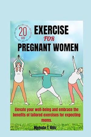 20 MINUTES EXERCISE FOR PREGNANT WOMEN: Elevate your well-being and embrace the benefits of tailored exercises for expecting moms.