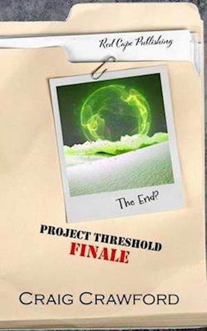 Project Threshold: Finale