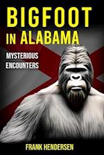 Bigfoot in Alabama: Mysterious Encounters 