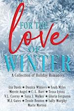 For the Love of Winter: A Collection of Holiday Romances 