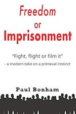 Freedom or imprisonment