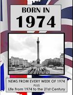 Born in 1974: UK and World news from every week of 1974. Plus how times have changed from 1974 to the 21st century. 