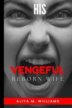 His Vengeful Reborn Wife 