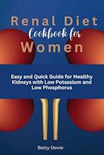 Renal Diet Meal Cookbook for Women: Easy and Quick Guide for Healthy Kidneys with Low Sodium and Low Phosphorus 