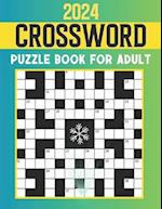 2024 Crossword Puzzle Book For Adult: Crossword Puzzles For Adult Boy, And Seniors With Solutions, Easy To Medium Crossword Puzzle Books 