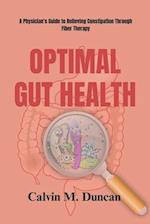 Optima Gut Health : A Physician's Guide to Relieving Constipation Through Fiber Therapy 