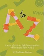 A Kids' Guide to Self-Empowerment: Affirmations from A to Z: ('Lemongrass' Color Edition) 