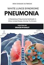 White Lung Syndrome Pneumonia: A Mysterious Pneumonia Outbreak in Ohio, United States, Similar To China's 