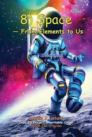 8) SPACE - From Elements to Us: Inde Ed Project Charitable Org'n