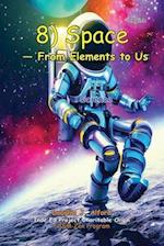 8) SPACE - From Elements to Us: Inde Ed Project Charitable Org'n 