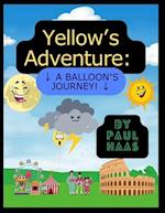 Yellow's Adventure:: A Balloon's Journey! 