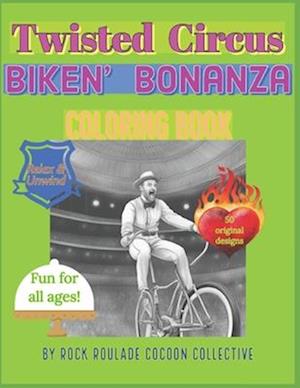 Biken' Bonanza, Twisted Circus