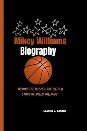 Mikey Williams Story : "Beyond the Buzzer: The Untold Story of Mikey Williams"