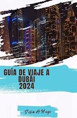 Guía de Viaje a Dubái 2024