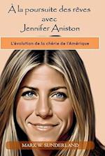 À la poursuite des rêves avec Jennifer Aniston