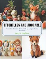 Effortless and Adorable: Crochet Animal Book with 50 Unparalleled Patterns 