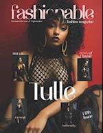 Fashionable Magazine: Tulle - Fifth Issue.: Fashion Magazine - Fashion models Created by the innovative use of AI generative 