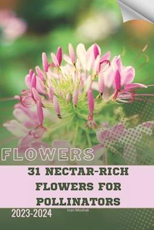 31 Nectar-Rich Flowers for Pollinators: Become flowers expert