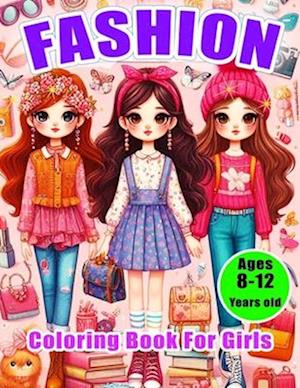 Fashion Coloring Book for Girls Ages 8-12 years old