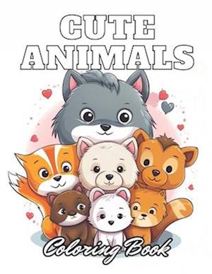 Cute Animals Coloring Book for Kids: 100+ High-Quality and Unique Coloring Pages for All Ages