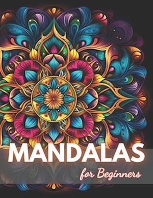 Mandalas for Beginners Coloring Book: New Edition And Unique High-quality illustrations Coloring Pages