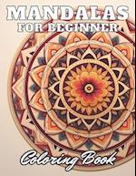 Mandalas for Beginners Coloring Book: High Quality +100 Adorable Designs for All Ages 