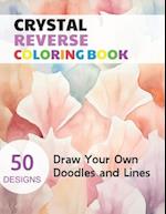 Crystal Reverse Coloring Book: Watercolour Paintings for you trace the Line 