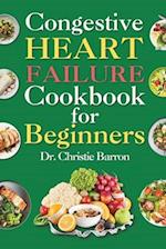 Congestive Heart Failure Cookbook for Beginners: Low-Fat and Low-Sodium Recipes Book to Prevent and Manage Heart Failure and Reduce Blood Pressure for