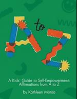 A Kids' Guide to Self-Empowerment: Affirmations from A to Z: ('Primary' Color Edition) 