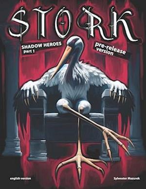 Stork - Shadow heroes (Part 1): pre-release version