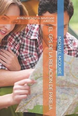 El GPS de la Relacion de Pareja