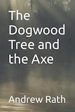 The Dogwood Tree and the Axe 