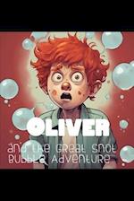 Oliver and the Great Snot Bubble