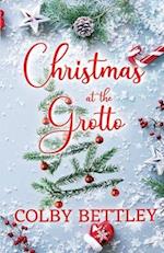 Christmas at the Grotto: A Grumpy-Sunshine, Small Town, Festive Holiday Romance 