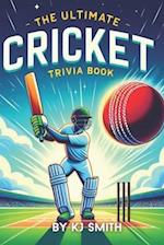 The Ultimate Cricket Trivia Book