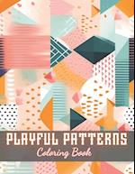 Playful Patterns Coloring Book: 100+ New and Exciting Designs 